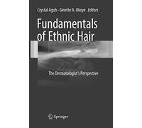 Fundamentals of Ethnic Hair: The Dermatologist's Perspective