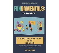 Fundamentals of Finance: Financial Nuggets for the Novice