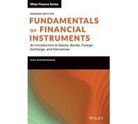 Fundamentals of Financial Instruments: An Introduction to Stocks, Bonds, Foreign Exchange, and Derivatives (Wiley Finance)