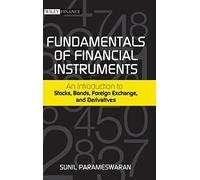 Fundamentals of Financial Instruments: An Introduction to Stocks, Bonds, Foreign Exchange, and Derivatives (The Wiley Finance)