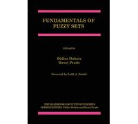 Fundamentals of Fuzzy Sets: 7 (The Handbooks of Fuzzy Sets, 7)