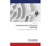 Fundamentals of General Topology: A First Course for Undergraduate Students