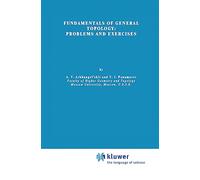 Fundamentals of General Topology: Problems and Exercises: 13 (Mathematics and Its Applications, 13)