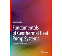 Fundamentals of Geothermal Heat Pump Systems: Design and Application