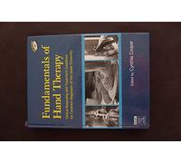 Fundamentals of Hand Therapy: Clinical Reasoning and Treatment Guidelines for Common Diagnoses of the Upper Extremity