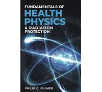 Fundamentals of Health Physics & Radiation Protection