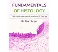 FUNDAMENTALS OF HISTOLOGY: The Strucutre And Function Of Tissues