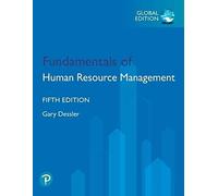 Fundamentals of Human Resource Management – Global Edition