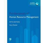Fundamentals of Human Resource Management, Global Edition