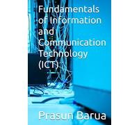Fundamentals of Information and Communication Technology (ICT)