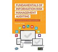 Fundamentals of Information Security Risk Management Auditing: An introduction for managers and auditors (Fundamentals Series)