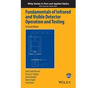 Fundamentals of Infrared and Visible Detector Operation and Testing (Wiley Series in Pure and Applied Optics)