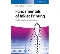 Fundamentals of Inkjet Printing : The Science of Inkjet and Droplets