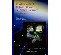Fundamentals of Kalman Filtering: A Practical Approach, Third Edition: No. 232 (Progress in Astronautics and Aeronautics Series)