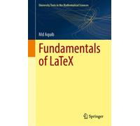 Fundamentals of LaTeX (University Texts in the Mathematical Sciences)