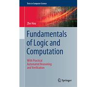 Fundamentals of Logic and Computation: With Practical Automated Reasoning and Verification (Texts in Computer Science)