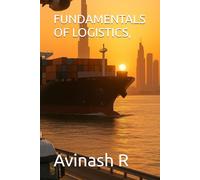 FUNDAMENTALS OF LOGISTICS,: TRANSPORTATION AND WAREHOUSING IN SUPPLY CHAIN MANAGEMENT