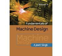 Fundamentals of Machine Design: Volume 2