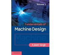 Fundamentals of Machine Design: Volume 1