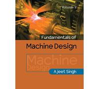 Fundamentals of Machine Design: Volume 2