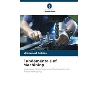 Fundamentals of Machining: Materialien, Schnitttheorie und Techniken für die Präzisionsfertigung