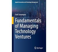 Fundamentals of Managing Technology Ventures (Applied Innovation and Technology Management)