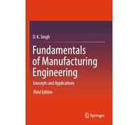 Fundamentals of Manufacturing Engineering: Concepts and Applications