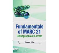 Fundamentals of Marc 21 Bibliographic Format: Bibiliographical Format