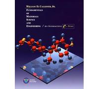 Fundamentals of Materials Science and Engineering: An Interactive e . Text