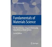 Fundamentals of Materials Science : The Microstructure-Property Relationship Using Metals as Model Systems