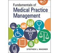 Fundamentals of Medical Practice Management (Gateway to Healthcare Management)