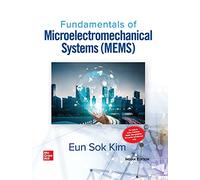 FUNDAMENTALS OF MICROELECTROMECHANICAL SYSTEMS (MEMS)