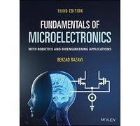 Fundamentals of Microelectronics, 3rd Edition: With Robotics and Bioengineering Applications