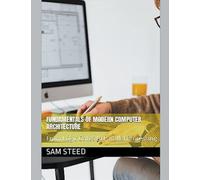 Fundamentals of Modern Computer Architecture : From Logic Gates to Parallel Processing