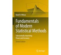 Fundamentals of Modern Statistical Methods: Substantially Improving Power and Accuracy
