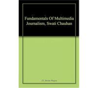Fundamentals of Multimedia Journalism