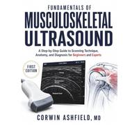 Fundamentals of Musculoskeletal Ultrasound: A Step-by-Step Guide to Scanning Technique, Anatomy, and Diagnosis for Beginners and Experts: 2 (Joint & Bone Clinician)