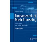 Fundamentals of Music Processing: Using Python and Jupyter Notebooks (2nd ed. 2021)