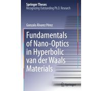 Fundamentals of Nano-Optics in Hyperbolic van der Waals Materials (Springer Theses)