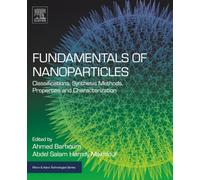Fundamentals of Nanoparticles: Classifications, Synthesis Methods, Properties and Characterization (Micro and Nano Technologies)