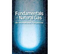 Fundamentals of Natural Gas: An International Perspective