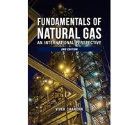 Fundamentals of Natural Gas: An International Perspective