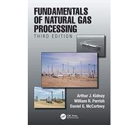 Fundamentals of Natural Gas Processing, Third Edition