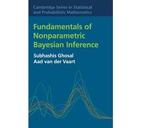 Fundamentals of Nonparametric Bayesian Inference: 44 (Cambridge Series in Statistical and Probabilistic Mathematics, Series Number 44)