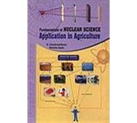 Fundamentals of Nuclear Science - Application in Agriculture
