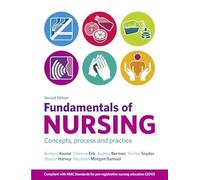 Fundamentals of Nursing: Concepts, process and practice