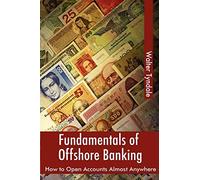 Fundamentals Of Offshore Banking: How To Open Accounts Almost Anywhere