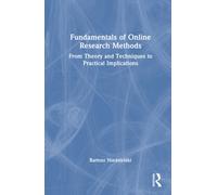 Fundamentals of Online Research Methods : From Theory and Techniques to Practical Implications