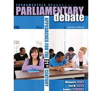 Fundamentals of Parliamentary Debate: Approaches for the 21st Century