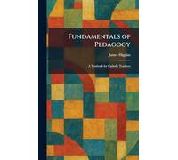 Fundamentals of Pedagogy: A Textbook for Catholic Teachers